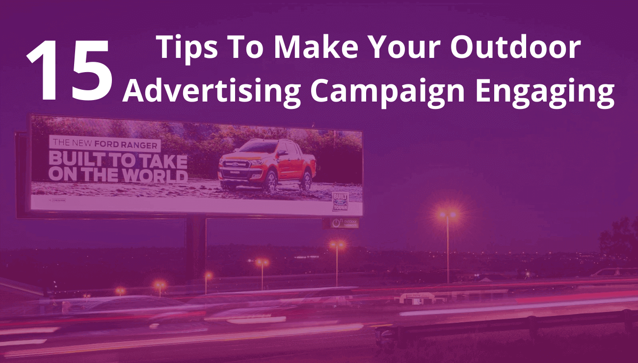 15 Tips To Make Your Outdoor Advertising Campaign Engaging Edge1 Software www.edge1.in