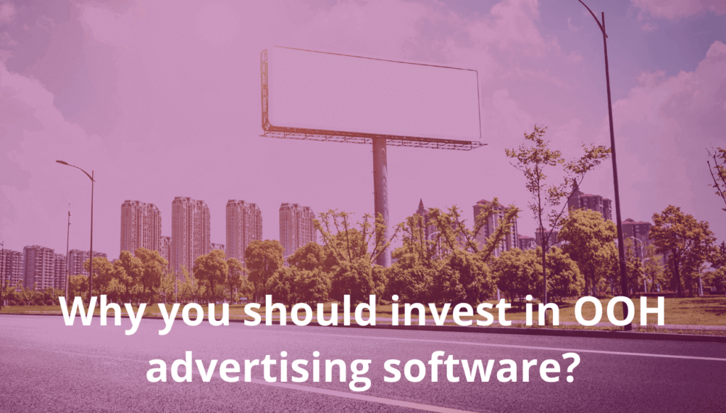 Why you should invest in OOH advertising software edge1 outdoor media management software