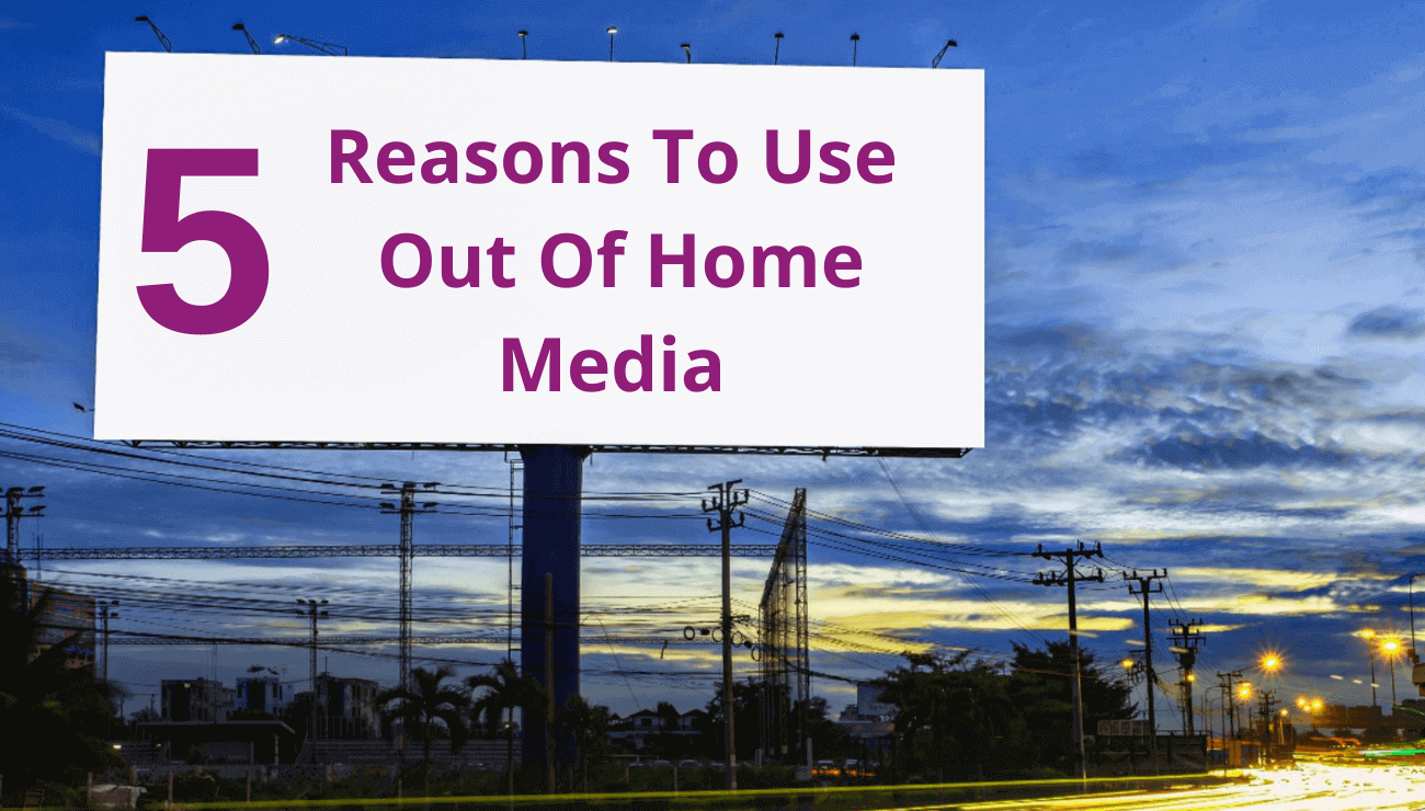 5 Reasons To Use Out Of Home Media To Advertise Your Brand Edge1